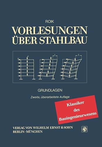 Vorlesungen über Stahlbau: Klassiker des Bauingenieurwesens von Ernst W. + Sohn Verlag